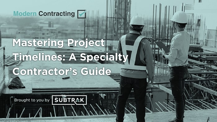 Mastering Project Timelines: A Specialty Contractor’s Guide