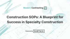 Construction SOPs: A Blueprint for Success in Specialty Construction